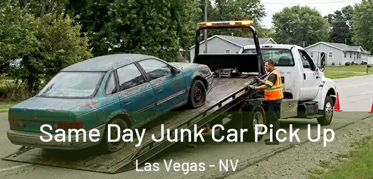 Same Day Junk Car Pick Up Las Vegas - NV